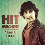 Aamir Khan: Hit Machine - K. S. Chithra Song Download